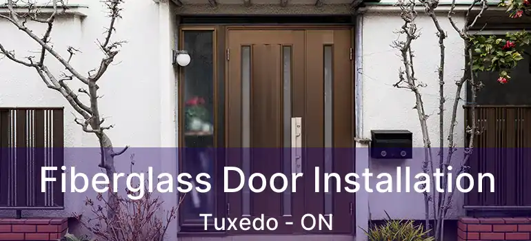  Fiberglass Door Installation Tuxedo - ON
