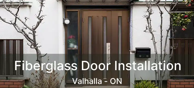  Fiberglass Door Installation Valhalla - ON