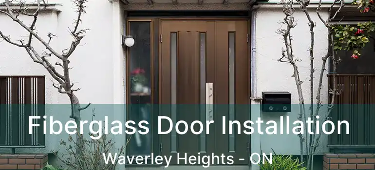  Fiberglass Door Installation Waverley Heights - ON