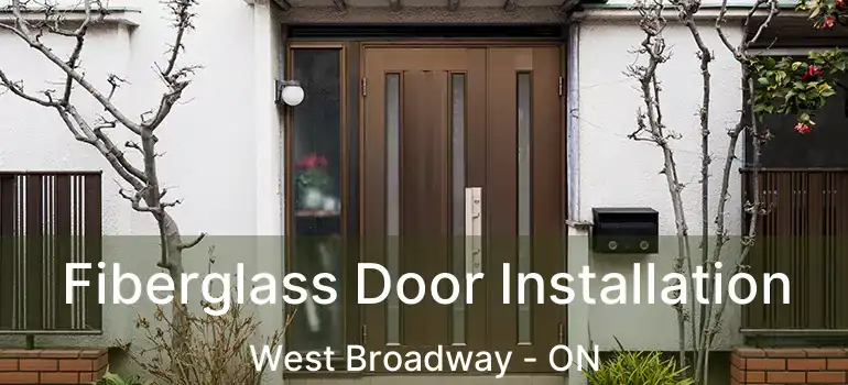  Fiberglass Door Installation West Broadway - ON
