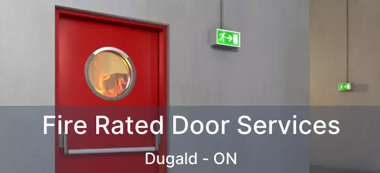  Fire Rated Door Services Dugald - ON