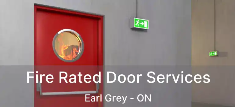  Fire Rated Door Services Earl Grey - ON