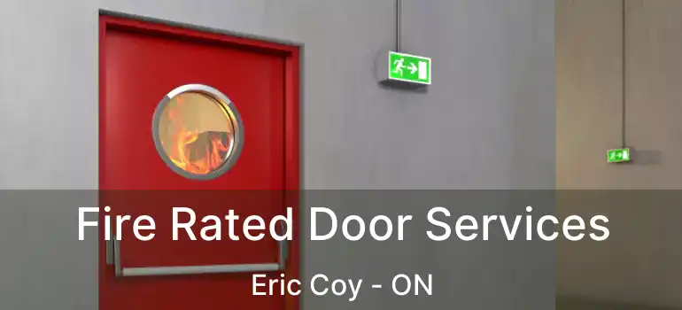  Fire Rated Door Services Eric Coy - ON