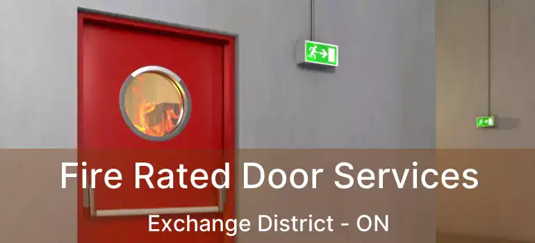  Fire Rated Door Services Exchange District - ON