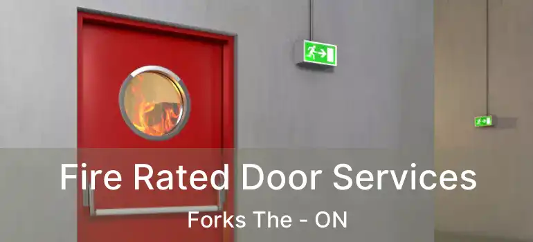  Fire Rated Door Services Forks The - ON