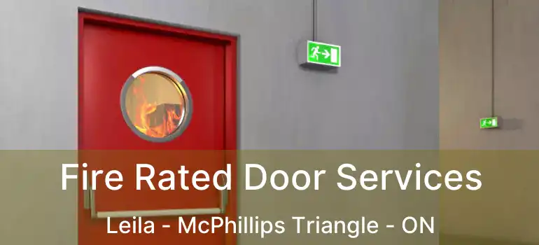  Fire Rated Door Services Leila - McPhillips Triangle - ON