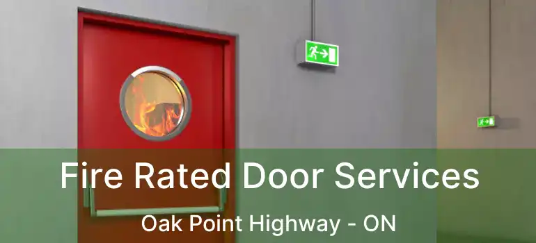  Fire Rated Door Services Oak Point Highway - ON