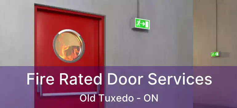  Fire Rated Door Services Old Tuxedo - ON