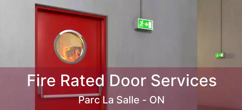  Fire Rated Door Services Parc La Salle - ON