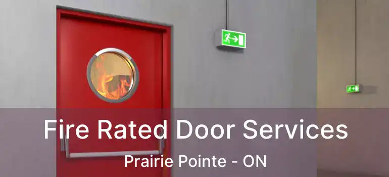  Fire Rated Door Services Prairie Pointe - ON