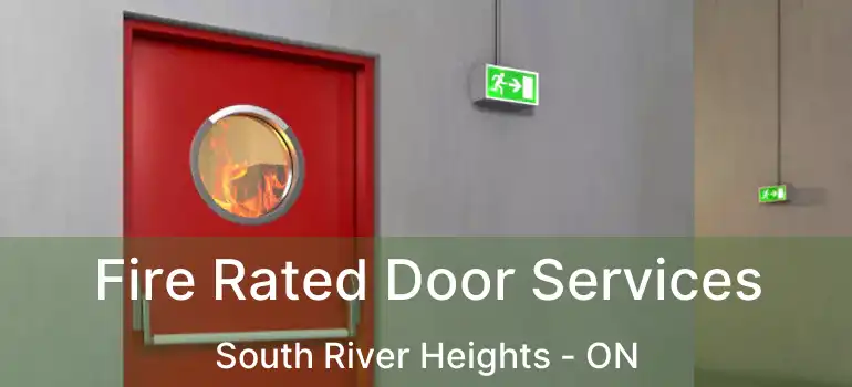  Fire Rated Door Services South River Heights - ON