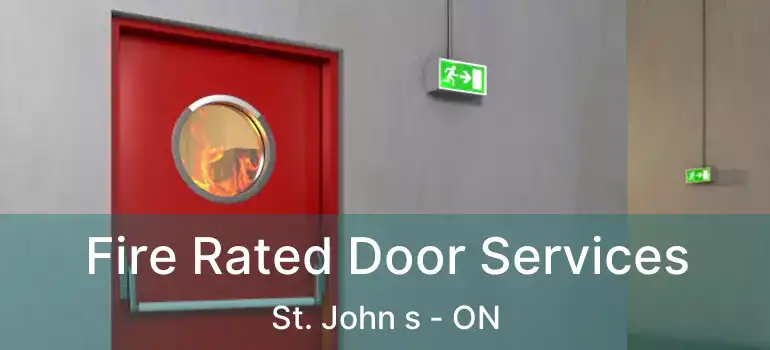  Fire Rated Door Services St. John s - ON