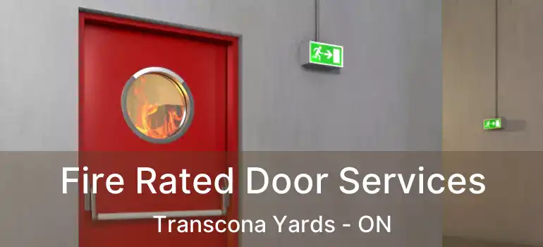  Fire Rated Door Services Transcona Yards - ON