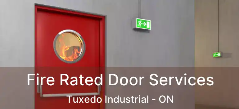  Fire Rated Door Services Tuxedo Industrial - ON