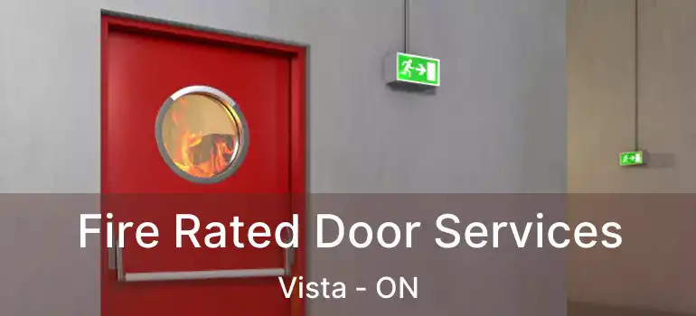  Fire Rated Door Services Vista - ON