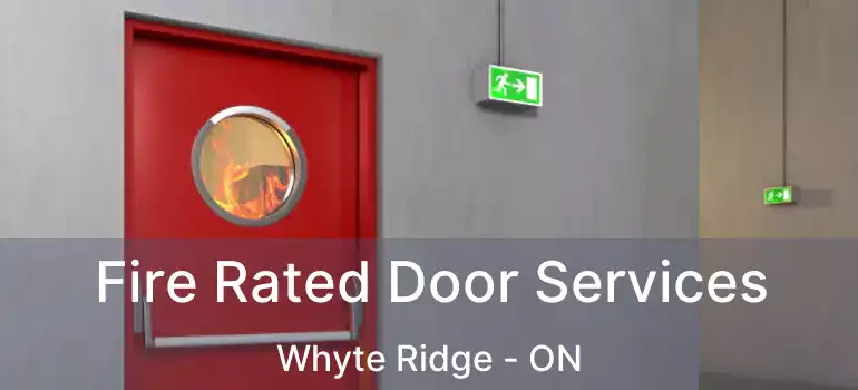  Fire Rated Door Services Whyte Ridge - ON