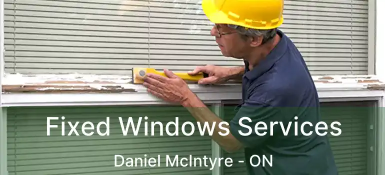  Fixed Windows Services Daniel McIntyre - ON
