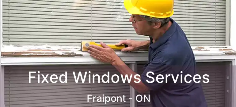  Fixed Windows Services Fraipont - ON