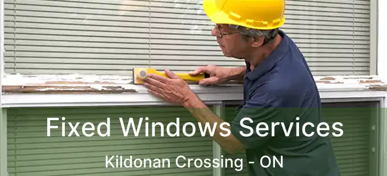  Fixed Windows Services Kildonan Crossing - ON