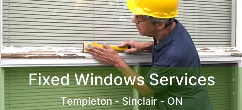  Fixed Windows Services Templeton - Sinclair - ON