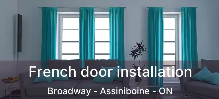  French door installation Broadway - Assiniboine - ON