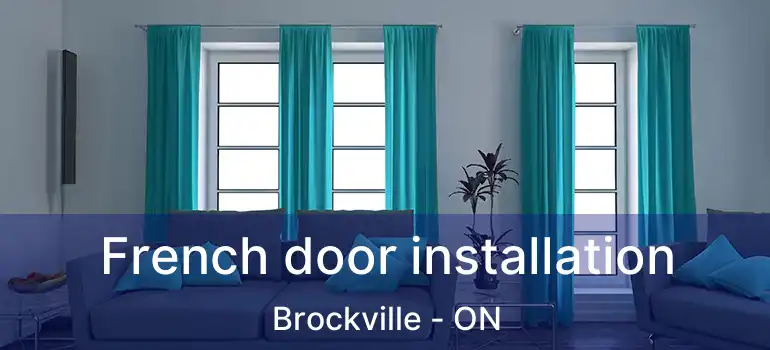  French door installation Brockville - ON