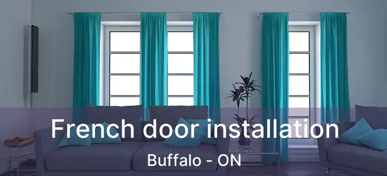  French door installation Buffalo - ON
