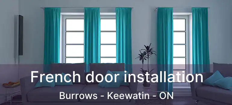  French door installation Burrows - Keewatin - ON