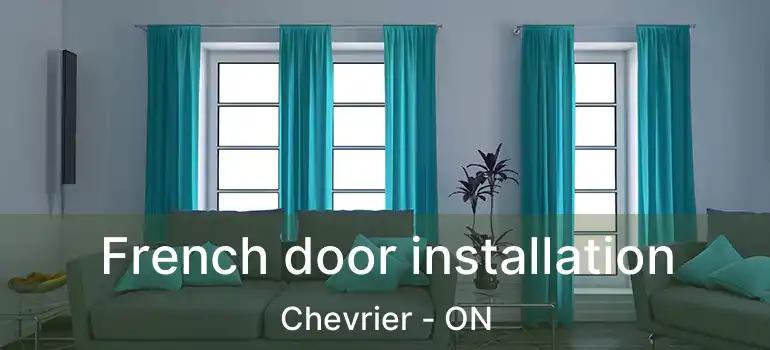 French door installation Chevrier - ON