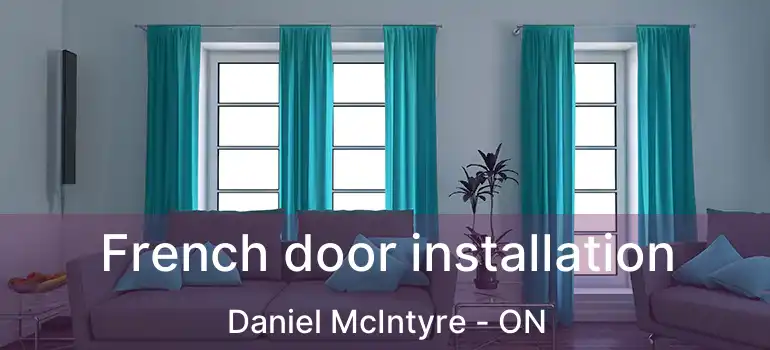  French door installation Daniel McIntyre - ON