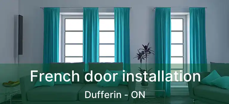  French door installation Dufferin - ON