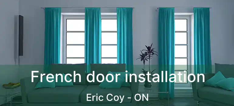 French door installation Eric Coy - ON