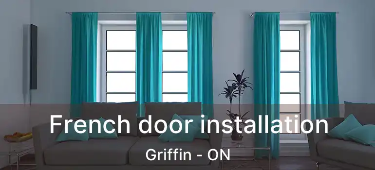  French door installation Griffin - ON