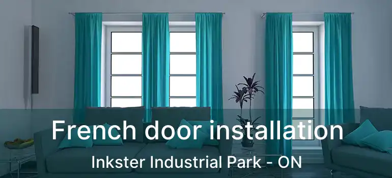  French door installation Inkster Industrial Park - ON