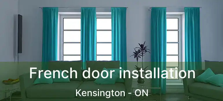  French door installation Kensington - ON