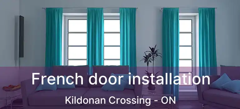  French door installation Kildonan Crossing - ON
