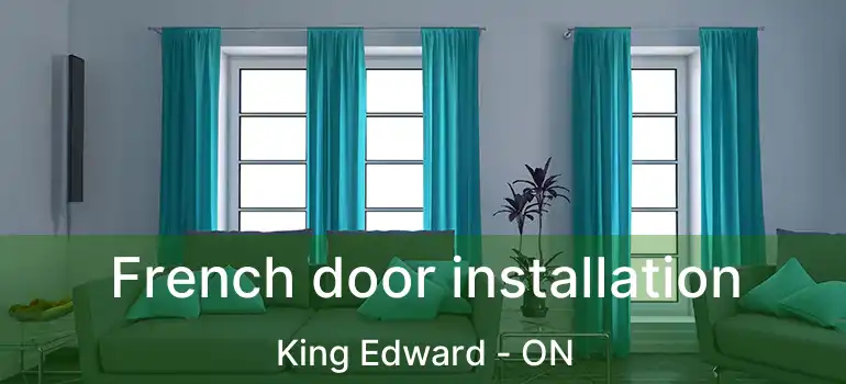  French door installation King Edward - ON