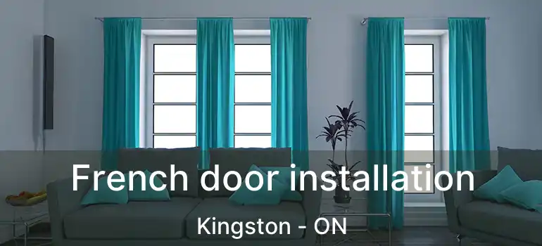  French door installation Kingston - ON