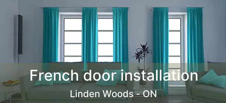  French door installation Linden Woods - ON