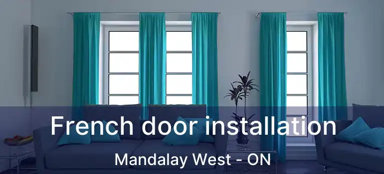  French door installation Mandalay West - ON
