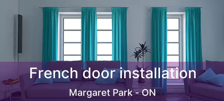  French door installation Margaret Park - ON
