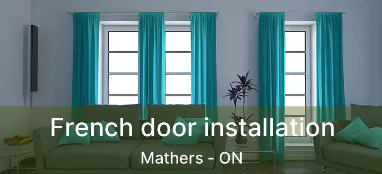  French door installation Mathers - ON