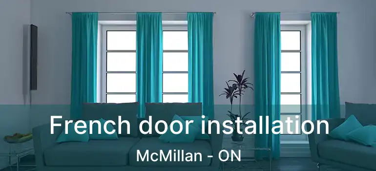  French door installation McMillan - ON