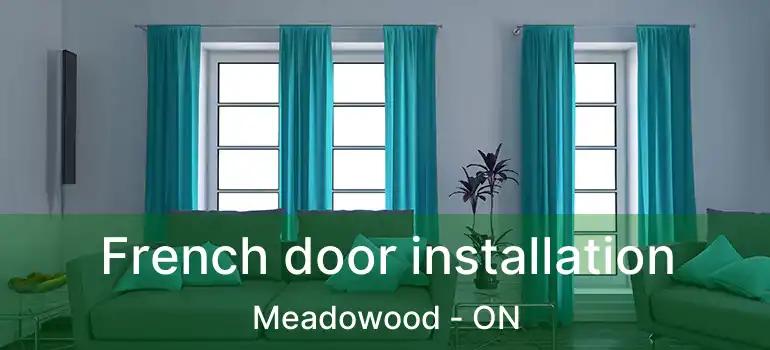  French door installation Meadowood - ON
