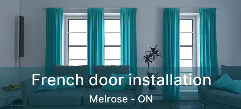  French door installation Melrose - ON