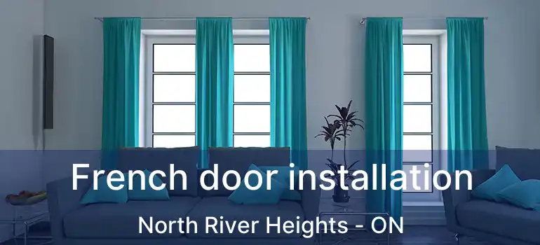  French door installation North River Heights - ON