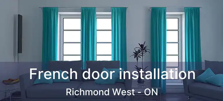  French door installation Richmond West - ON