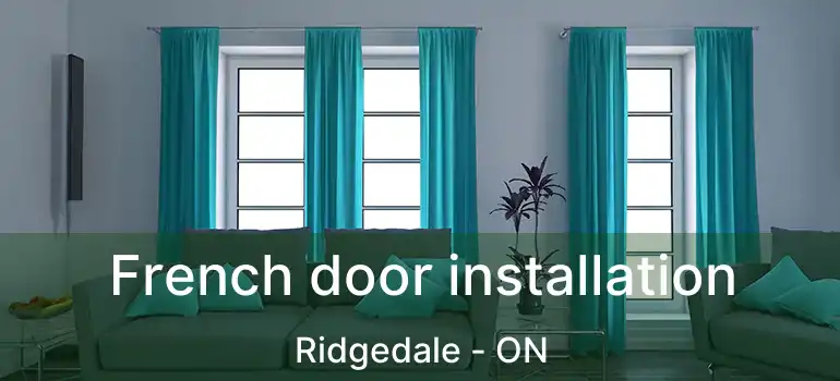  French door installation Ridgedale - ON