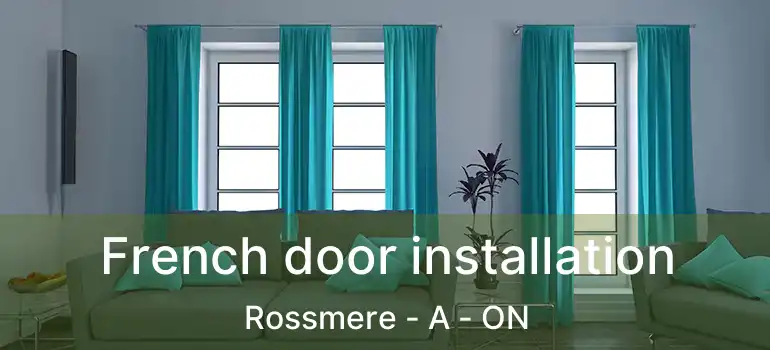  French door installation Rossmere - A - ON