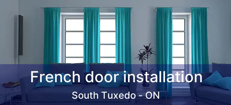  French door installation South Tuxedo - ON